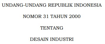  Thumbnail UNDANG-UNDANG REPUBLIK INDONESIA  NOMOR 31 TAHUN 2000  TENTANG DESAIN INDUSTRI