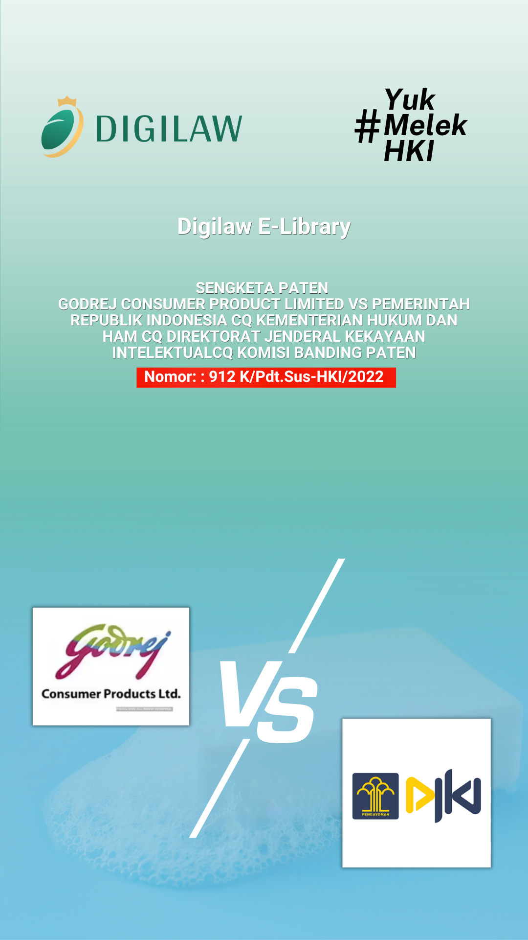  Thumbnail Putusan (Sengketa Paten antara Godrej Consumer Product Limited vs Pemerintah Republik Indonesia cq Kementerian Hukum dan HAM cq Direktorat Jenderal Kekayaan Intelektual cq Komisi Banding Paten) Nomor: 912 K/Pdt.Sus-HKI/2022