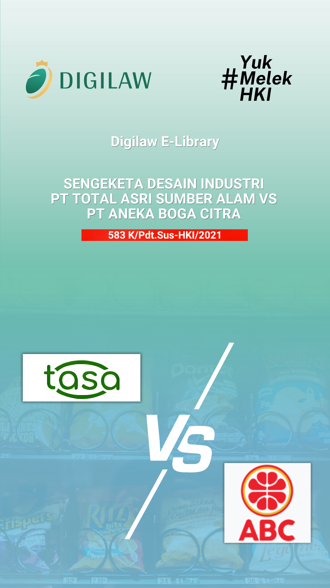  Thumbnail Sengketa Desain Industri antara PT Total Asri Sumber Alam vs PT Aneka Boga Citra) Nomor: 583 K/Pdt.Sus-HKI/2021