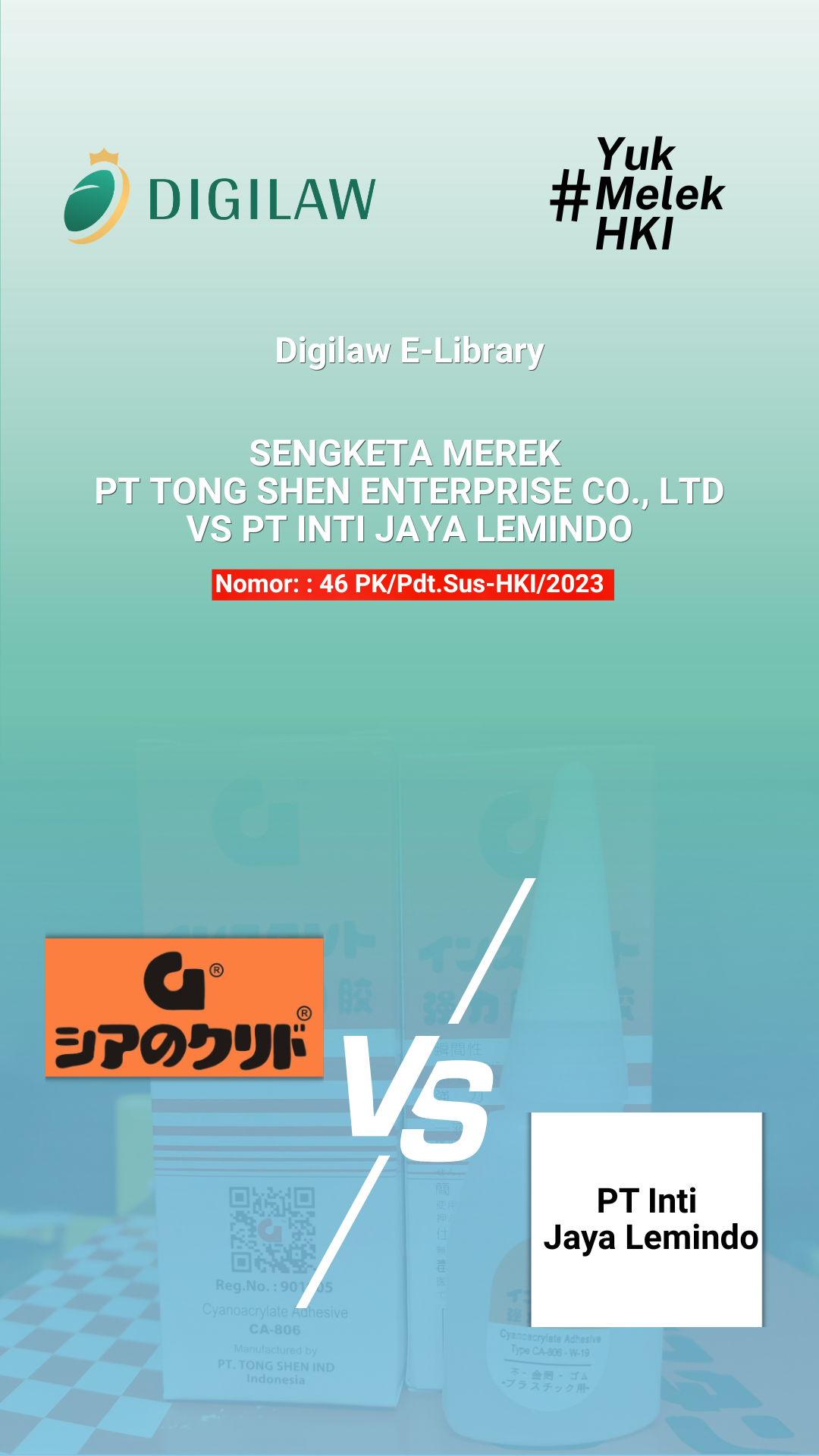  Thumbnail Putusan ( Sengketa Merek PT Tong Shen Enterprise Co., Ltd VS PT Inti Jaya Lemindo) Nomor: 46 PK/Pdt.Sus-HKI/2023