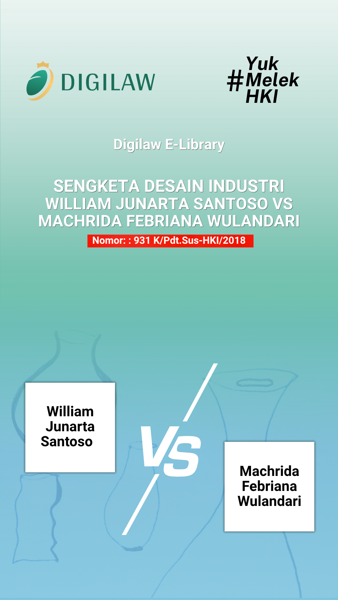  Thumbnail Putusan (sengketa Desain Industri William Junarta Santoso vs Machrida Febriana Wulandari) Nomor: 931 K/Pdt.Sus-HKI/2018